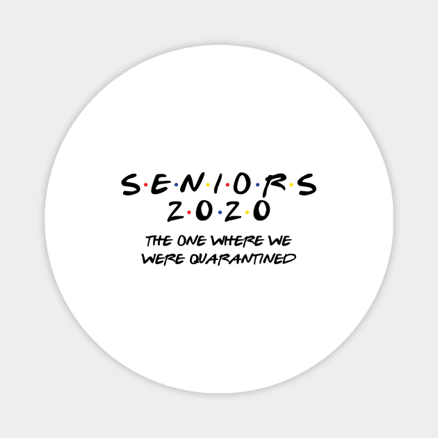 Seniors 2020 Graduation Design, Quarantine 2020 Friends Magnet by Blue Zebra